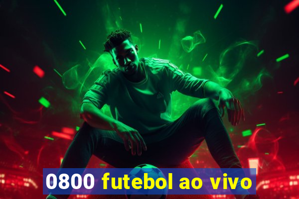 0800 futebol ao vivo